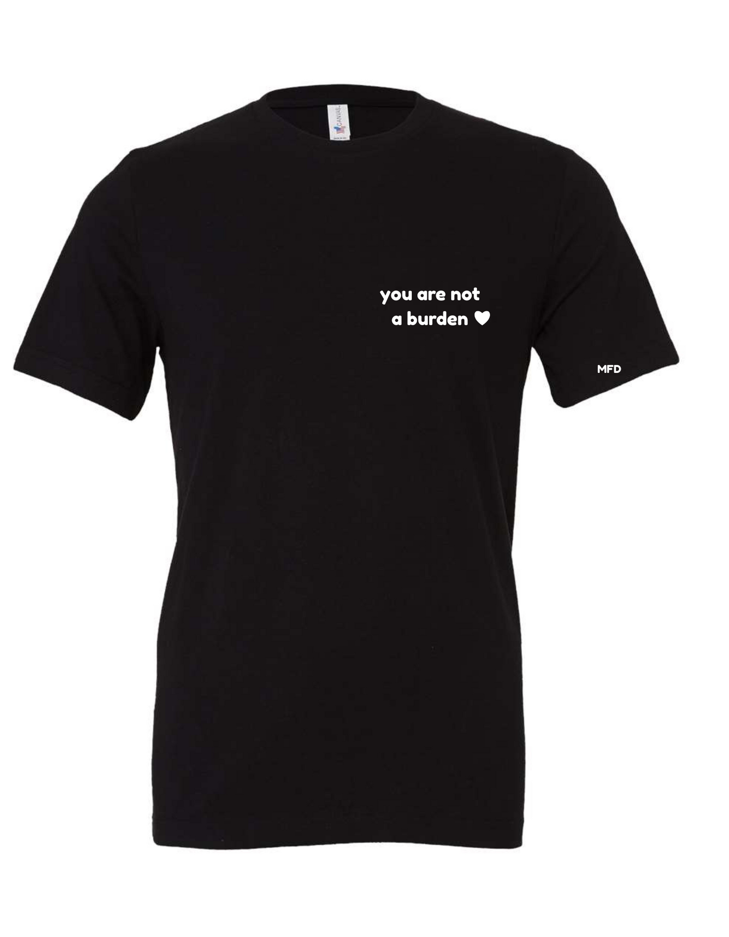 “you are not a burden❤️” tee – unisex jersey short sleeve 100% airlume cotton by softheartco