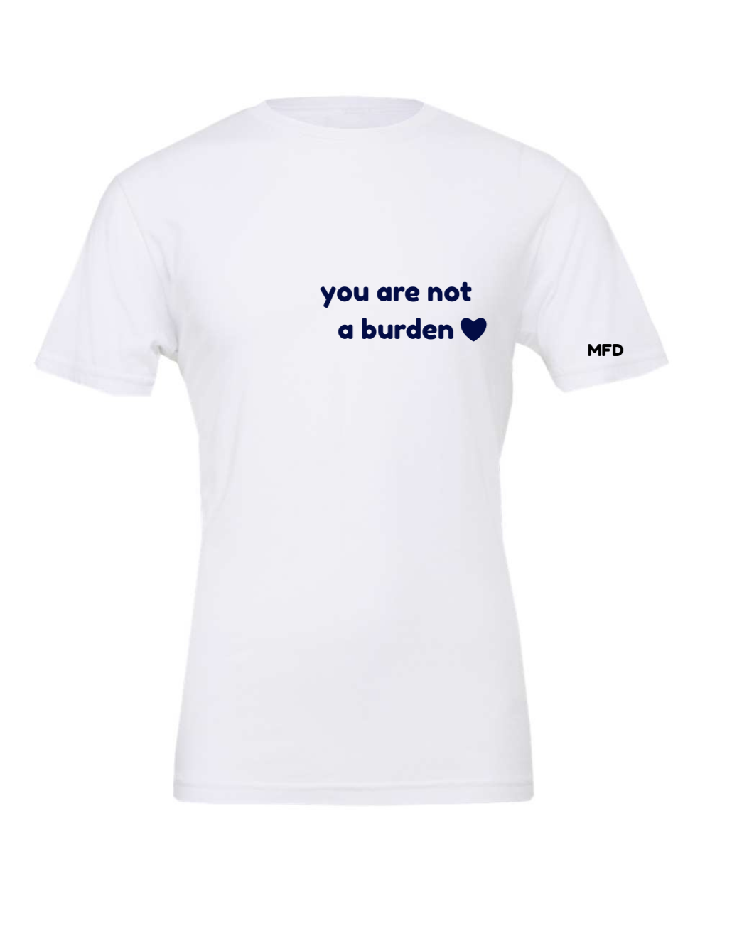 “you are not a burden❤️” tee – unisex jersey short sleeve 100% airlume cotton by softheartco